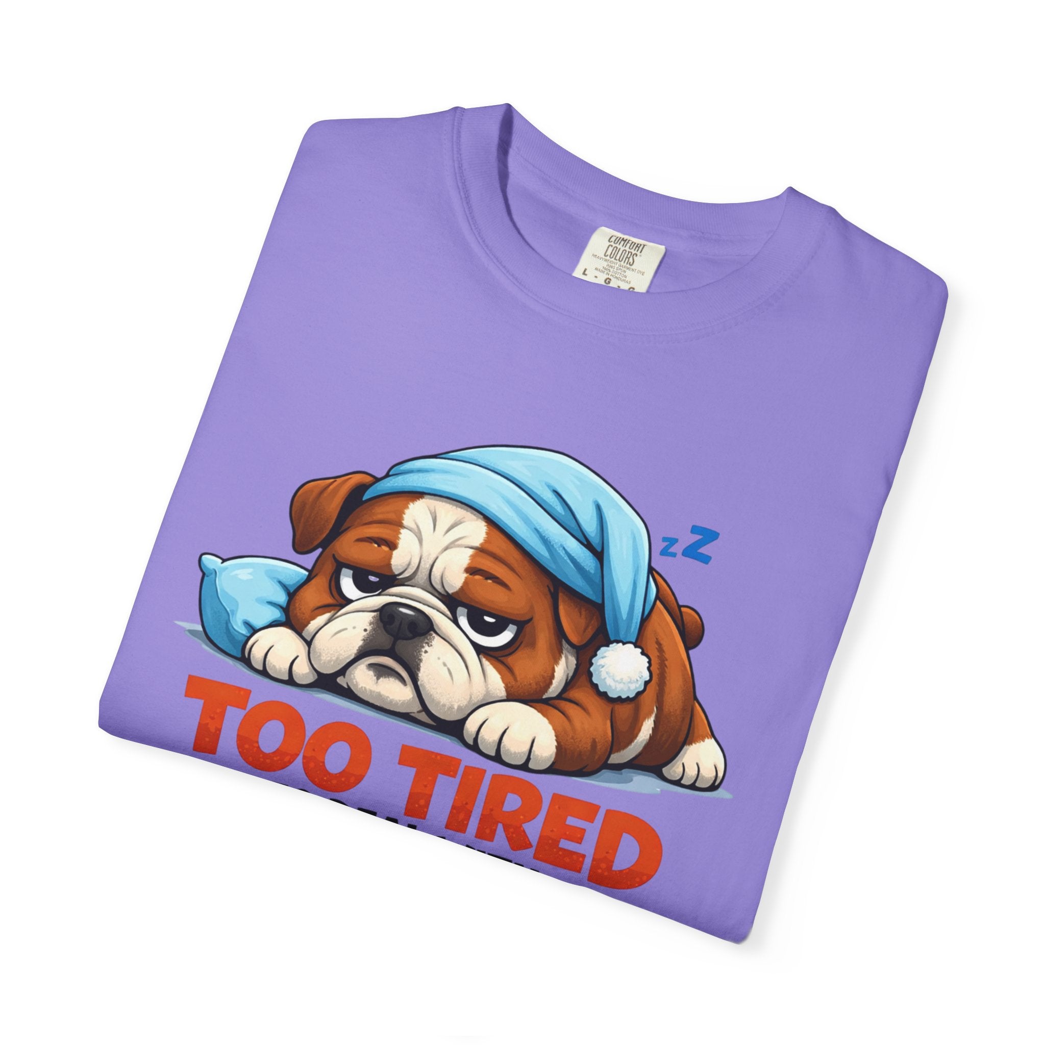 Sleeping Bulldog Illustration Too Tired To Deal With Your Crap T-Shirt
