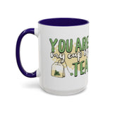 You Are My Cup Of Tea mug | Ceramic Tea Quote Mug, 11oz 15oz