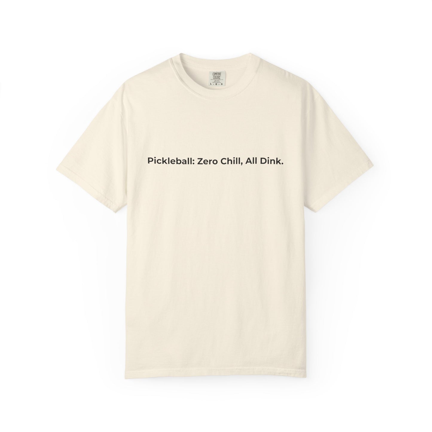 Pickleball: Zero Chill, All Dink T-Shirt | Pickleball Tee, Sport Court Shirt