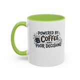 Powered by Coffee and Poor Decisions Mug | Accent Coffee Mug 11oz 15oz