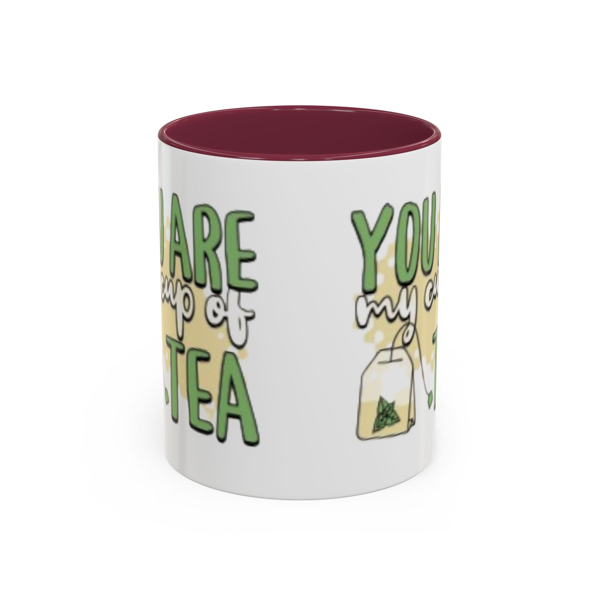You Are My Cup Of Tea mug | Ceramic Tea Quote Mug, 11oz 15oz