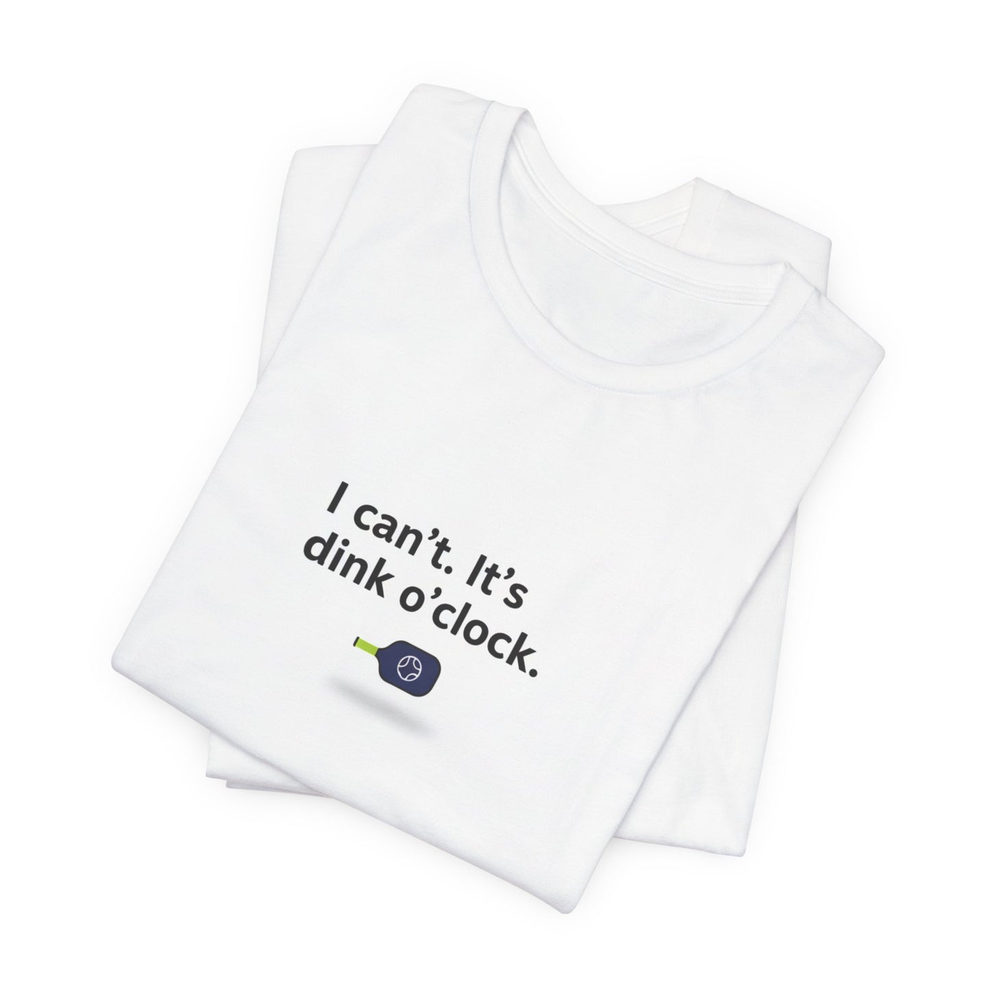 I can't. It's dink o'clock Tee | Fishing Humor T-shirt