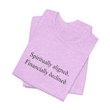 Spiritually aligned financially declined T-Shirt | Funny Spiritual Quote Tee