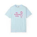 No Pickleball Today T-shirt | Funny Pickleball Saying, Pink Stick Figure Design