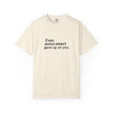 Even autocorrect gave up on you T-shirt | Funny Text Tee