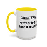 Current Status: Pretending to Have It Together mug | Accent Coffee Mug