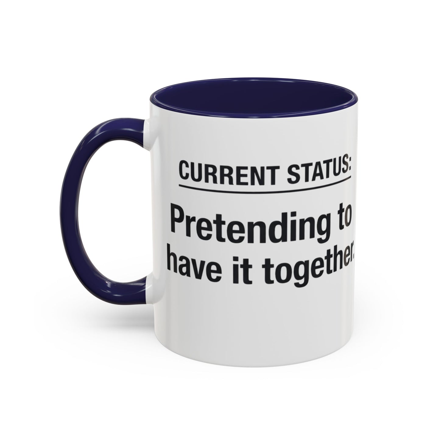 Current Status: Pretending to Have It Together mug | Accent Coffee Mug