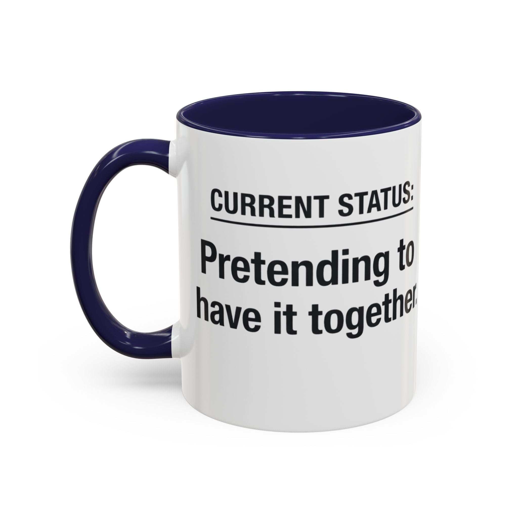Current Status: Pretending to Have It Together mug | Accent Coffee Mug