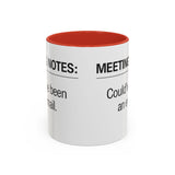 Meeting Notes: Could've Been an Email mug | Accent Coffee Mug 11oz 15oz