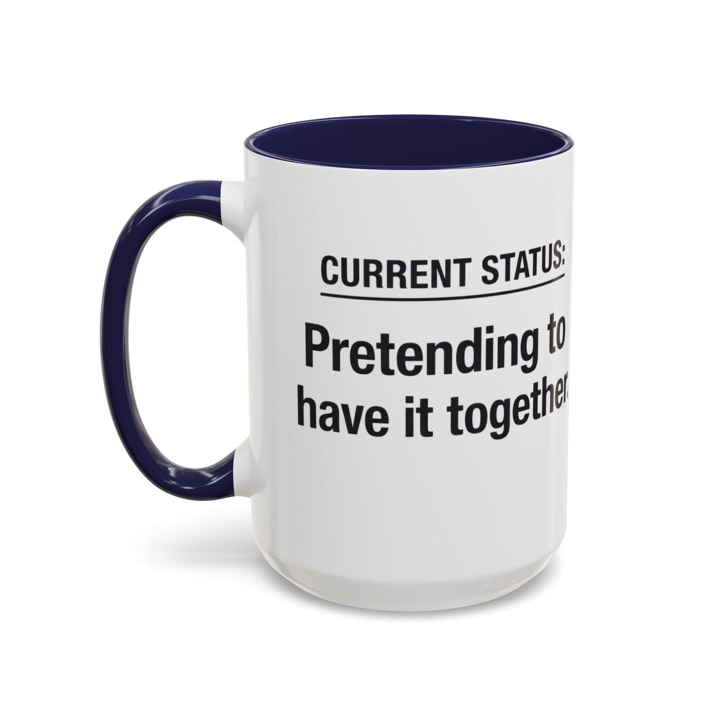Current Status: Pretending to Have It Together mug | Accent Coffee Mug