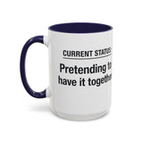 Current Status: Pretending to Have It Together mug | Accent Coffee Mug