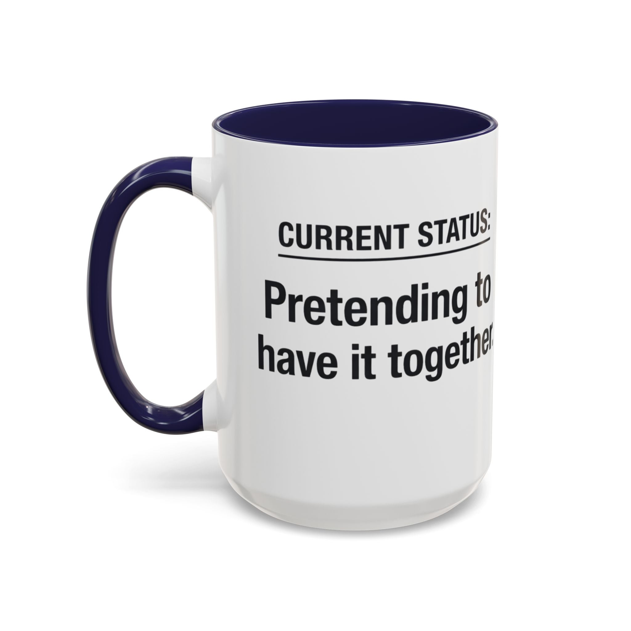 Current Status: Pretending to Have It Together mug | Accent Coffee Mug