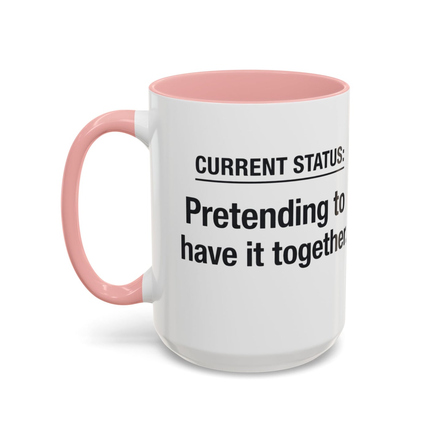 Current Status: Pretending to Have It Together mug | Accent Coffee Mug
