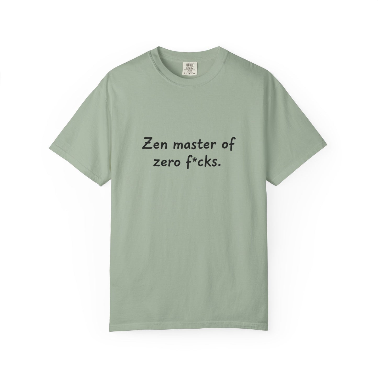 Zen Master of Zero F*cks T-shirt | Funny Sarcastic Text Tee