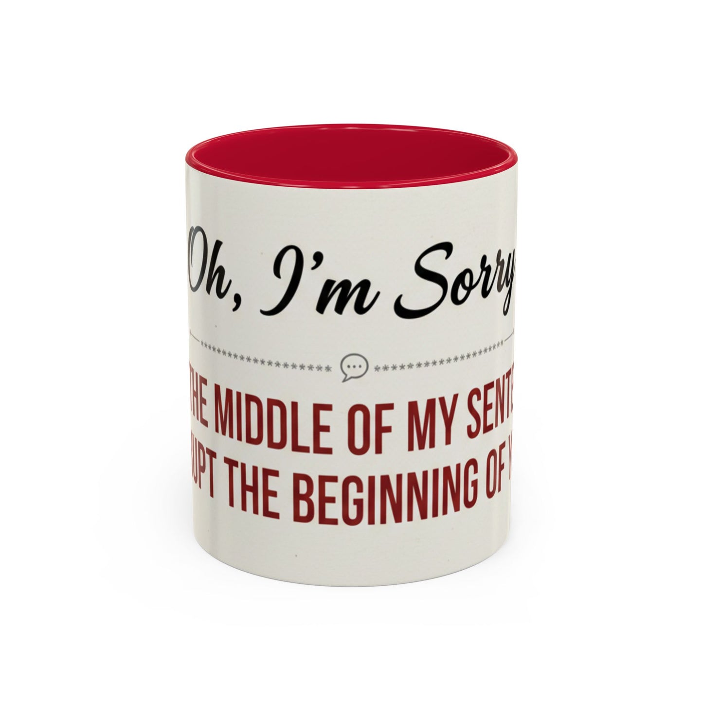 I'm Sorry Coffee Mug | Funny Sarcastic Witty Quote Mug