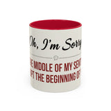 I'm Sorry Coffee Mug | Funny Sarcastic Witty Quote Mug