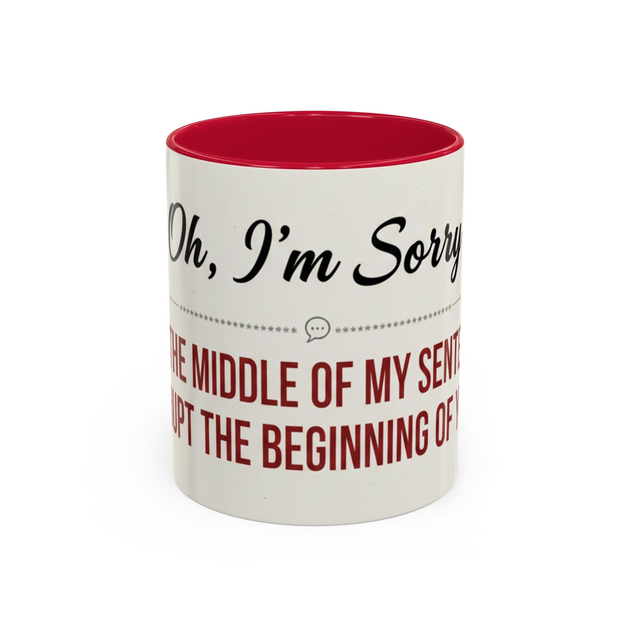 I'm Sorry Coffee Mug | Funny Sarcastic Witty Quote Mug