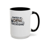 Powered by Coffee and Poor Decisions Mug | Accent Coffee Mug 11oz 15oz