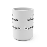 I Run On Caffeine Sarcasm and Inappropriate Thoughts Mug | 15oz Ceramic Coffee Cup