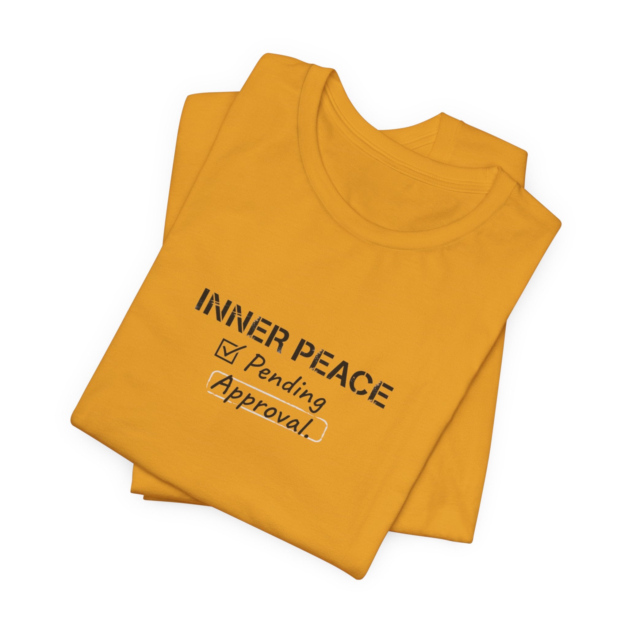 Inner Peace Pending Approval T-Shirt | Minimal Text Tee, White Crewneck