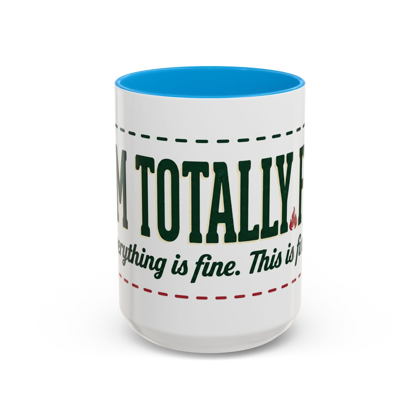 Everything Is Fine funny quote Mug | Colorful 11oz 15oz