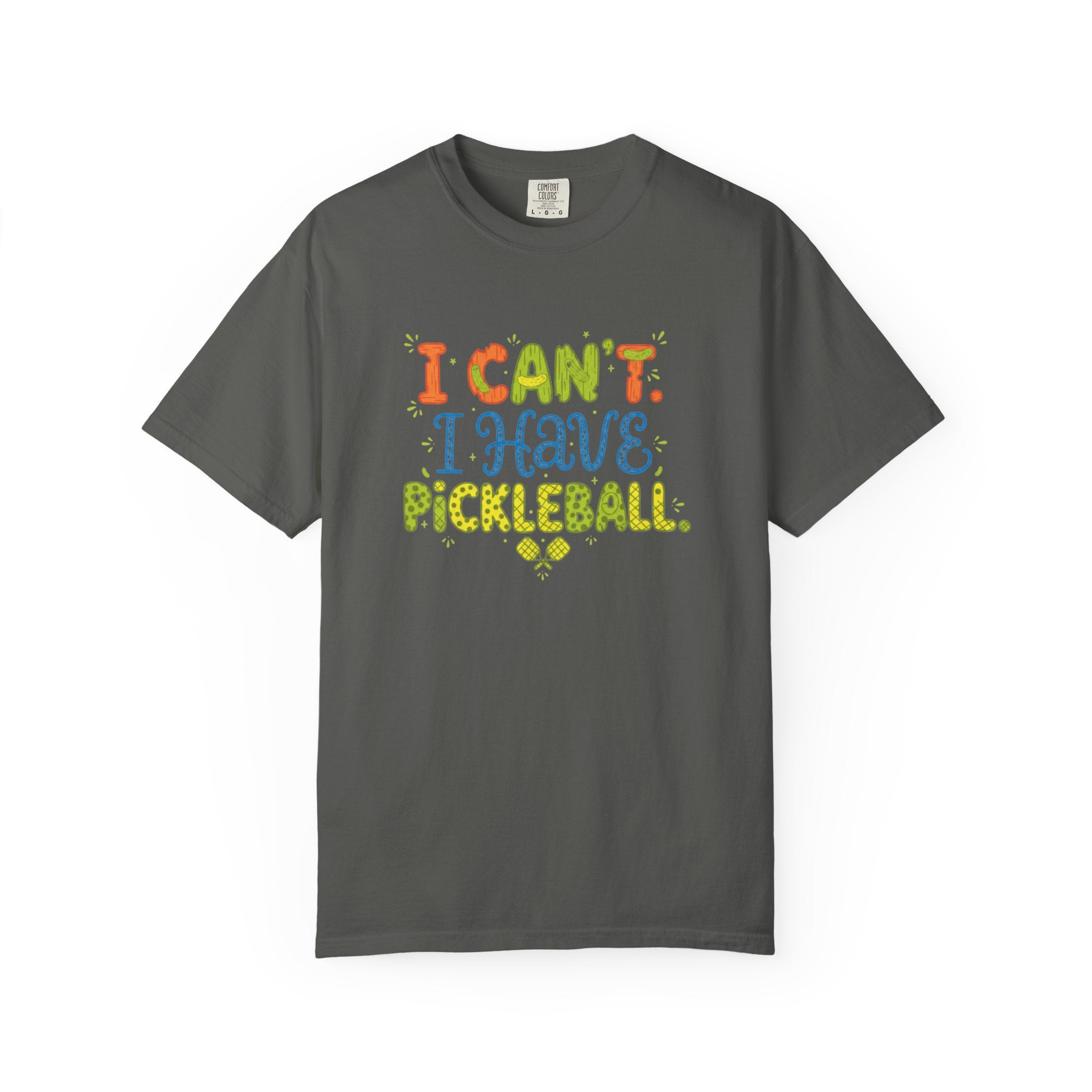 I Can't I Have Pickleball T-Shirt | Pickleball Funny Graphic Tee
