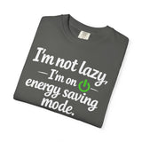 I'm Not Lazy I'm On Energy Saving Mode T-Shirt | Funny Sarcastic Quote