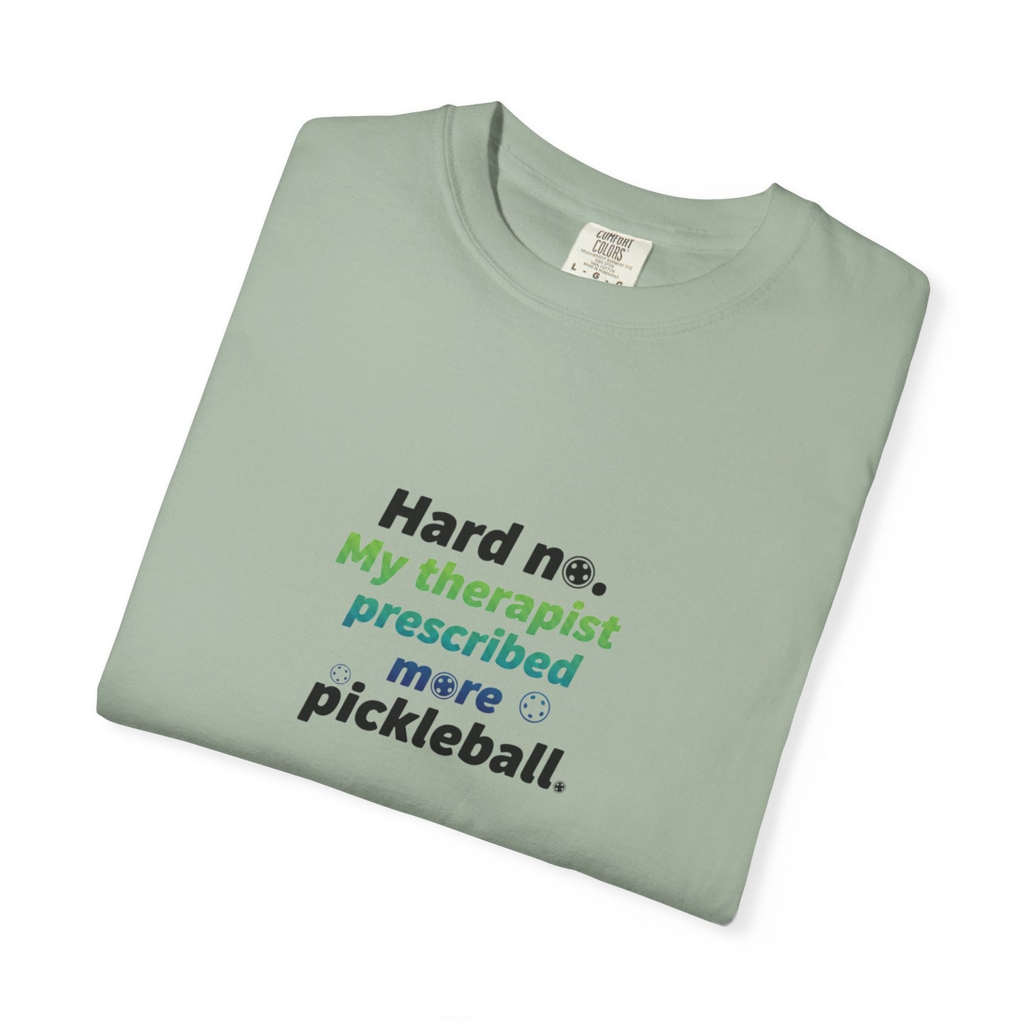 Hard no. My therapist prescribed more pickleball T-shirt | Funny Quote Tee