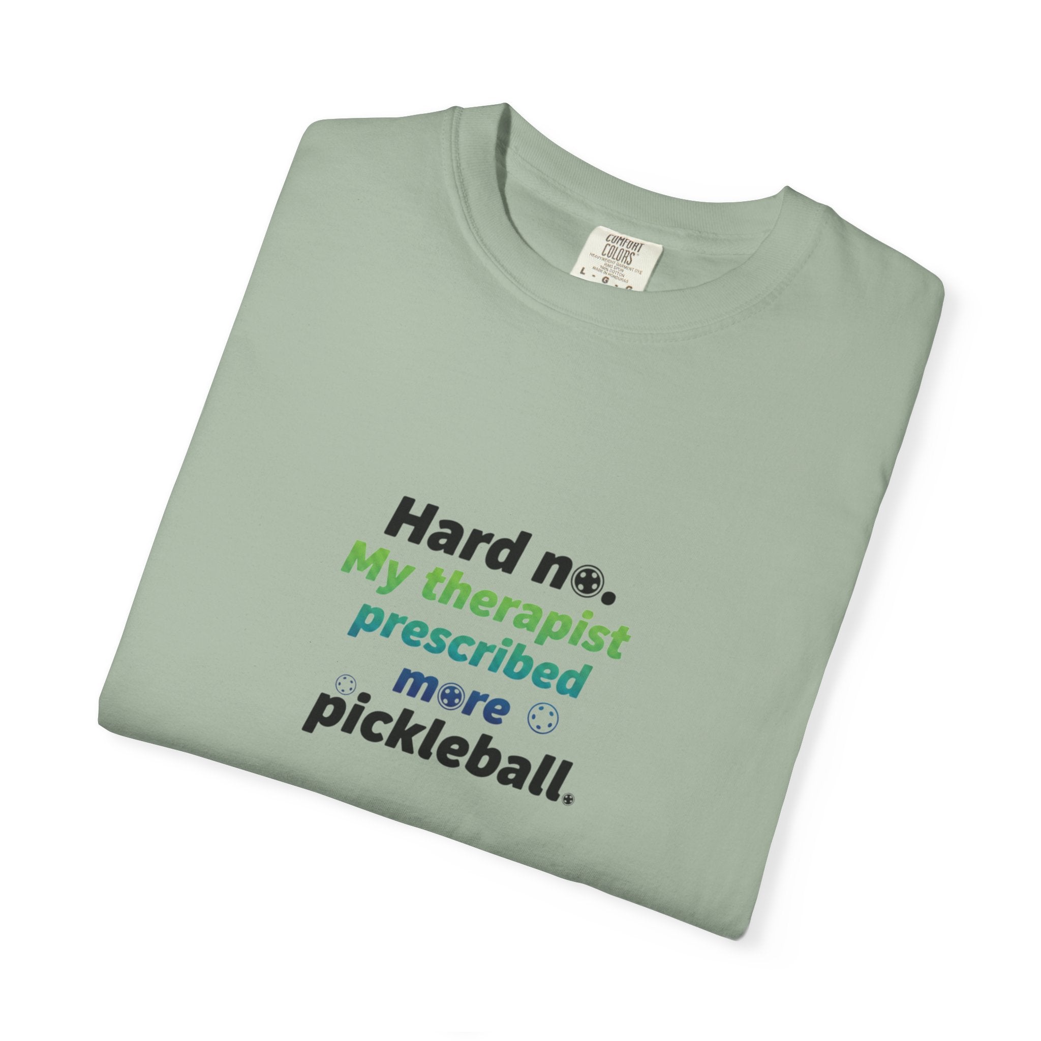 Hard no. My therapist prescribed more pickleball T-shirt | Funny Quote Tee