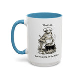 That's it. You're going in the Soup mug | Accent Coffee Mug