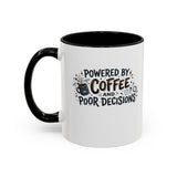 Powered by Coffee and Poor Decisions Mug | Accent Coffee Mug 11oz 15oz