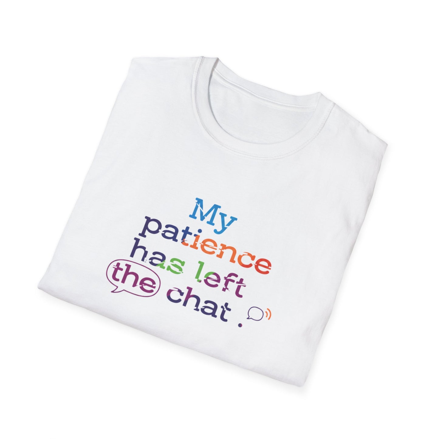 My patience has left the chat T-Shirt | Minimal Text Tee