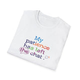 My patience has left the chat T-Shirt | Minimal Text Tee