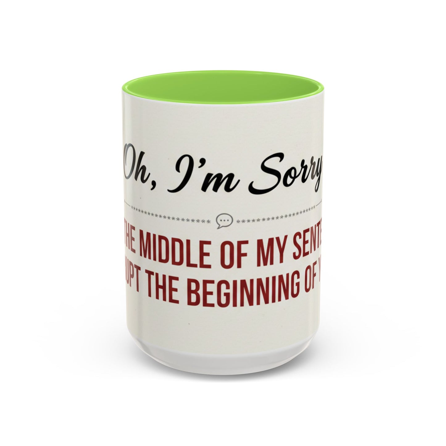 I'm Sorry Coffee Mug | Funny Sarcastic Witty Quote Mug