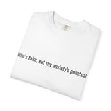 Time's fake but my anxiety's punctual T-shirt | Text Tee