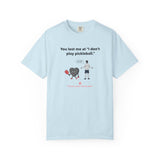 I Don't Play Pickleball Unisex Garment-Dyed T-shirt