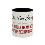 I'm Sorry Coffee Mug | Funny Sarcastic Witty Quote Mug
