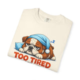 Sleeping Bulldog Illustration Too Tired To Deal With Your Crap T-Shirt