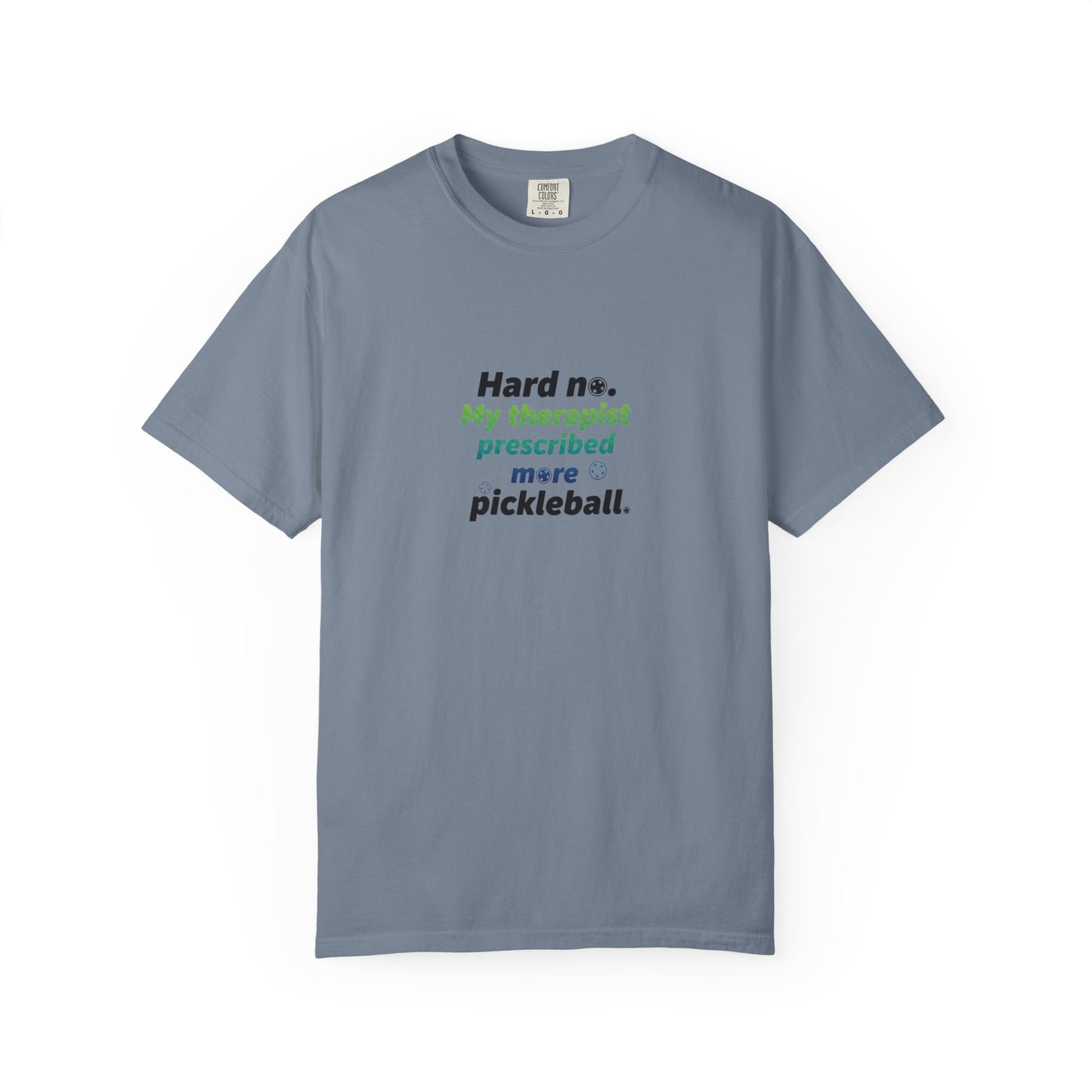 Hard no. My therapist prescribed more pickleball T-shirt | Funny Quote Tee