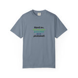 Hard no. My therapist prescribed more pickleball T-shirt | Funny Quote Tee