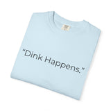 Dink Happens Pickleball T-shirt | Funny Pickleball Saying, Kitchen Dinking