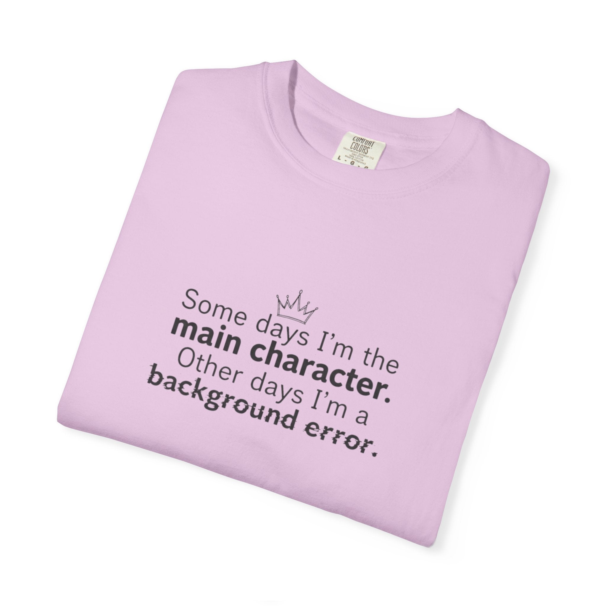 Main Character Quote T-Shirt | "Some days I'm the main character"