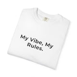 My Vibe, My Rules T-shirt | Statement Phrase Tee