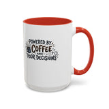 Powered by Coffee and Poor Decisions Mug | Accent Coffee Mug 11oz 15oz