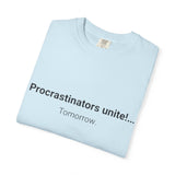 Procrastinators Unite... Tomorrow T-shirt | Funny Text Tee