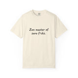 Zen Master of Zero F*cks T-shirt | Funny Sarcastic Text Tee