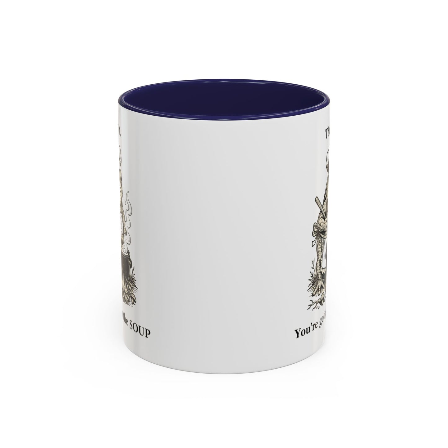 That's it. You're going in the Soup mug | Accent Coffee Mug