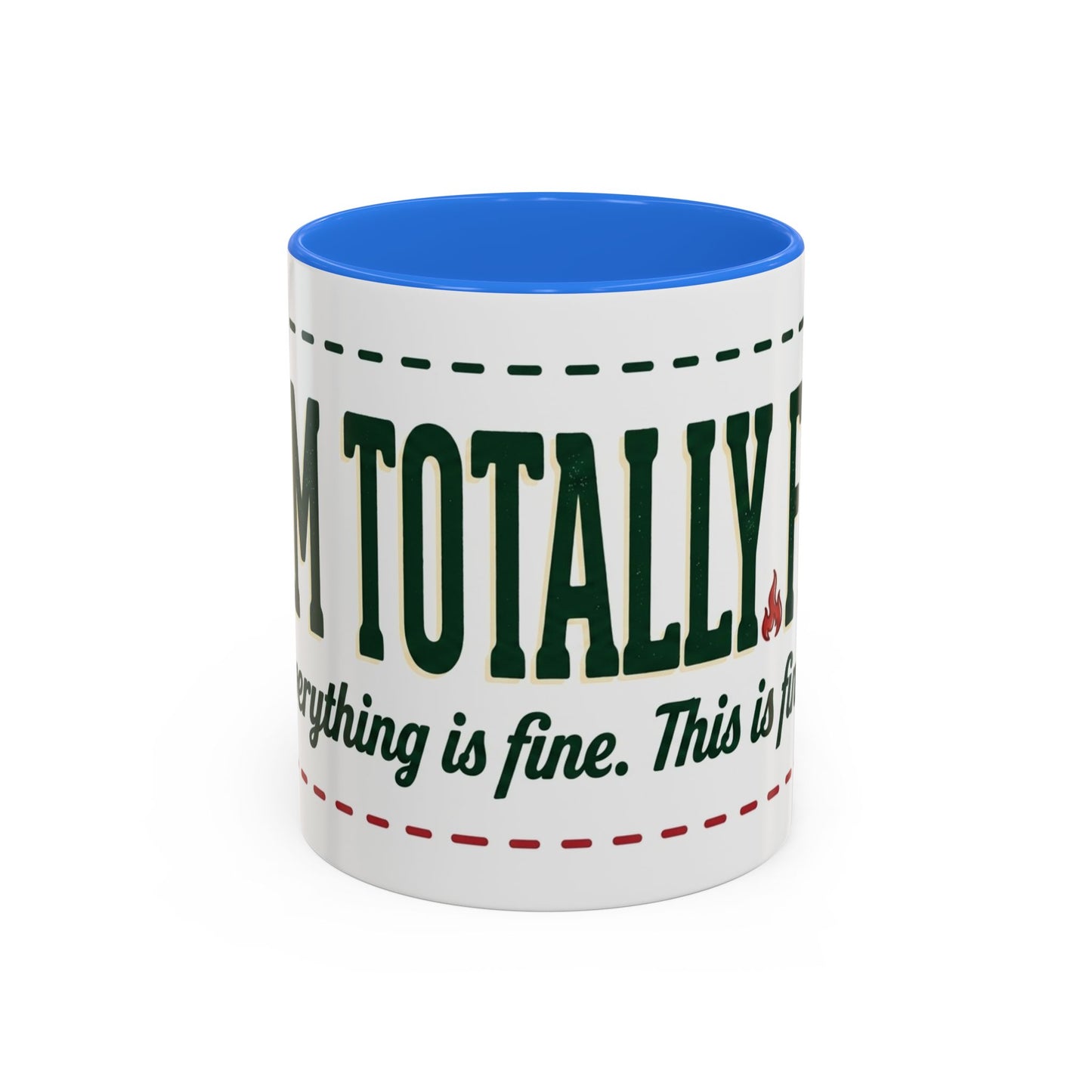Everything Is Fine funny quote Mug | Colorful 11oz 15oz