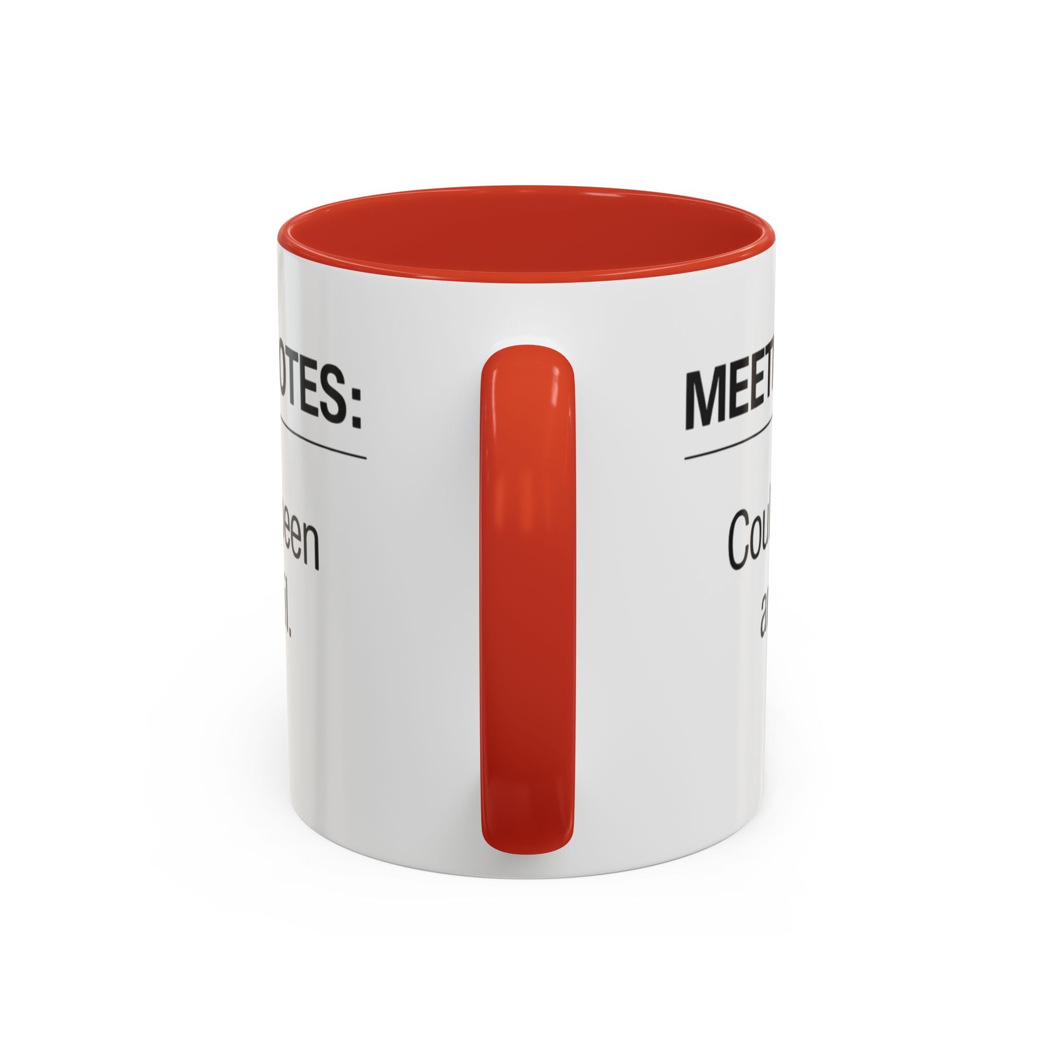Meeting Notes: Could've Been an Email mug | Accent Coffee Mug 11oz 15oz