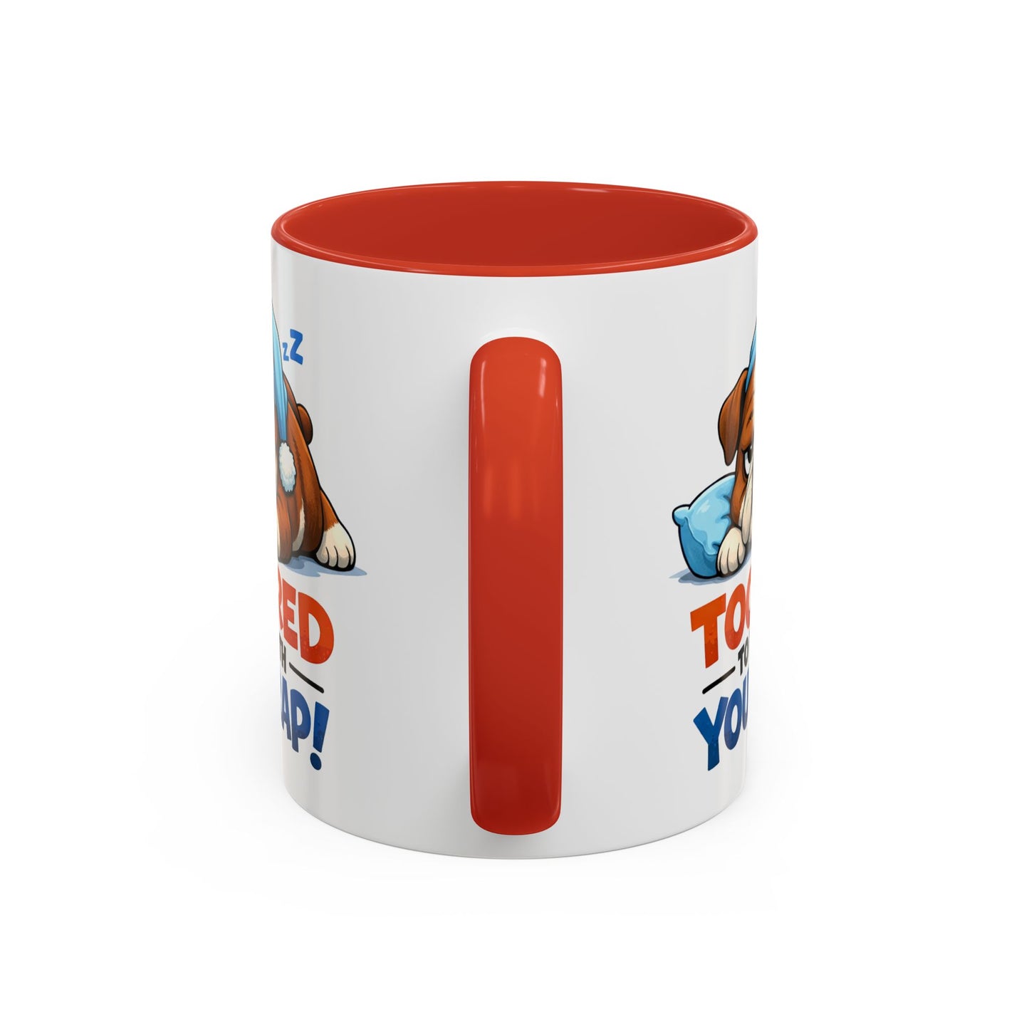 Too Tired to Deal With Your Crap Mug | Accent Coffee Mug 11oz 15oz
